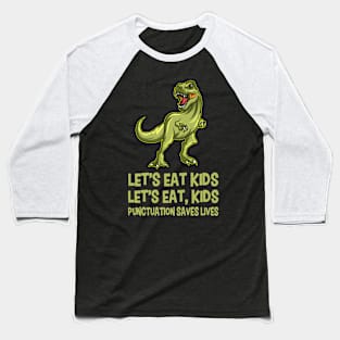 Let's Eat Kids Punctuation Saves Gift Baseball T-Shirt